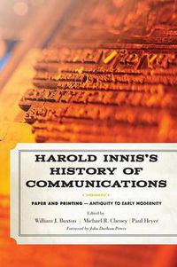 Cover image for Harold Innis's History of Communications: Paper and Printing-Antiquity to Early Modernity