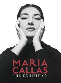 Cover image for Maria Callas: The Exhibition