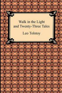 Cover image for Walk in the Light and Twenty-Three Tales