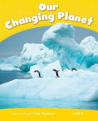 Cover image for Level 6: Our Changing Planet CLIL