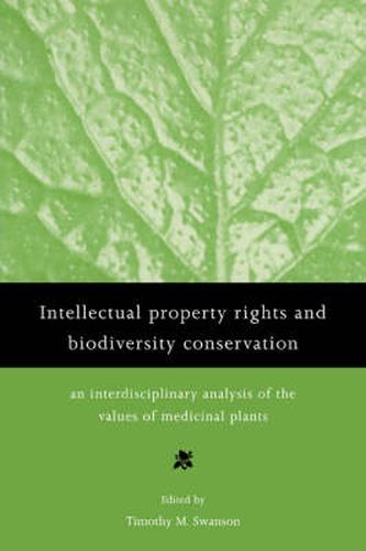 Cover image for Intellectual Property Rights and Biodiversity Conservation: An Interdisciplinary Analysis of the Values of Medicinal Plants