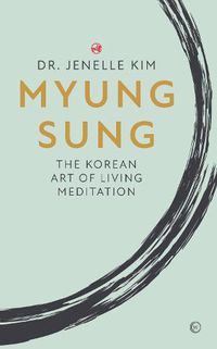 Cover image for Myung Sung: The Korean Art of Living Meditation