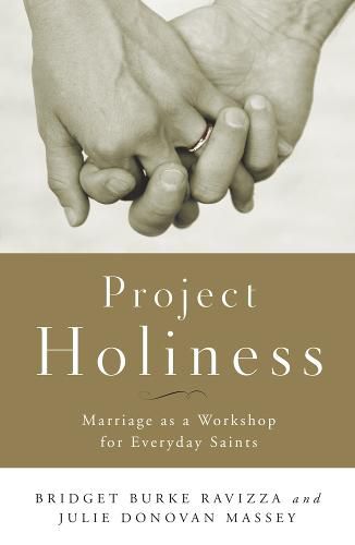 Project Holiness: Marriage as a Workshop for Everyday Saints