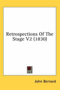 Cover image for Retrospections of the Stage V2 (1830)