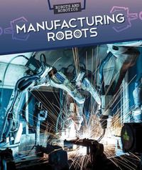 Cover image for Manufacturing Robots