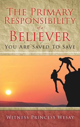 Cover image for The Primary Responsibility of a Believer: You Are Saved To Save