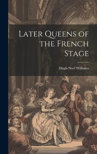 Cover image for Later Queens of the French Stage