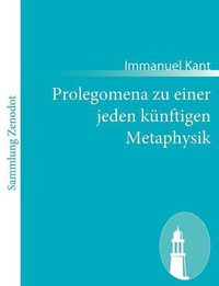 Cover image for Prolegomena zu einer jeden kunftigen Metaphysik