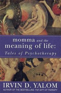 Cover image for Momma And The Meaning Of Life: Tales of Psycho-therapy