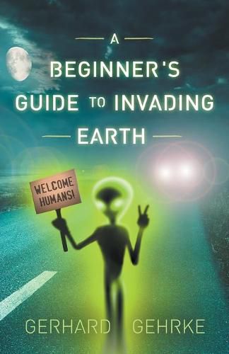 Cover image for A Beginner's Guide to Invading Earth