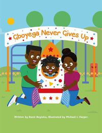 Cover image for Gboyega Never Gives Up