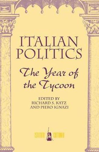 Cover image for Italian Politics: The Year of the Tycoon