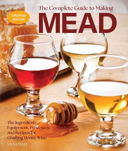 Cover image for The Complete Guide to Making Mead, Updated Edition