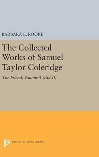 Cover image for The Collected Works of Samuel Taylor Coleridge, Volume 4 (Part II): The Friend
