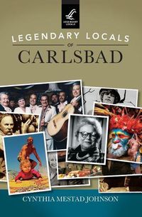 Cover image for Legendary Locals of Carlsbad