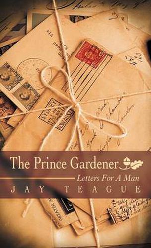 Cover image for The Prince Gardener: Letters For A Man