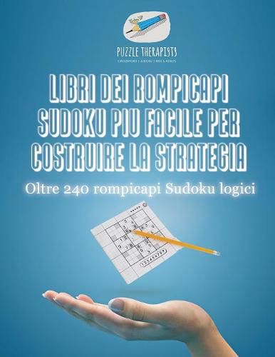 Libri dei rompicapi Sudoku piu facile per costruire la strategia Oltre 240 rompicapi Sudoku logici