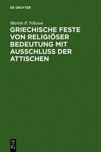 Cover image for Griechische Feste Von Religioeser Bedeutung Mit Ausschluss Der Attischen