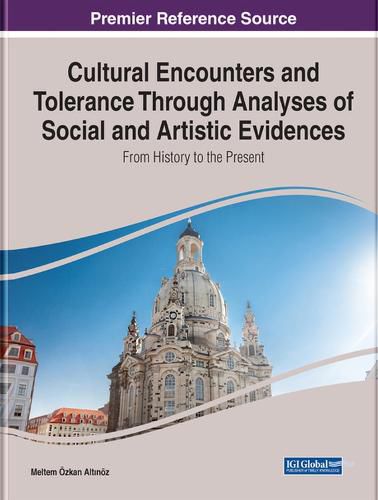 Cover image for Cultural Encounters and Tolerance Through Analyses of Social and Artistic Evidences: From History to the Present