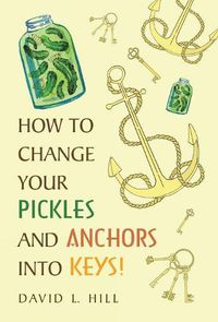 Cover image for How to Change Your Pickles and Anchors into Keys!