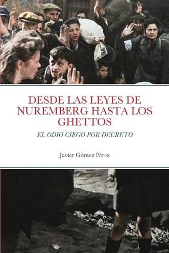 Cover image for Desde Las Leyes de Nuremberg Hasta Los Ghettos