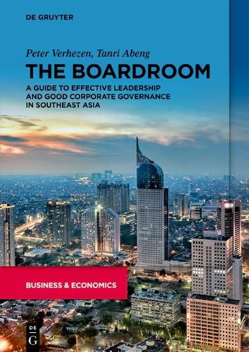 Cover image for The Boardroom: A Guide to Effective Leadership and Good Corporate Governance in Southeast Asia