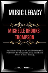 Cover image for Michelle Brooks-Thompson Music Legacy