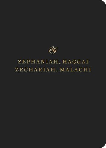 Cover image for ESV Scripture Journal: Zephaniah, Haggai, Zechariah, and Malachi: Zephaniah, Haggai, Zechariah, and Malachi