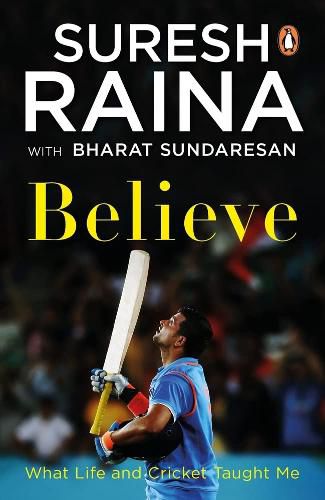 Cover image for Believe: What Life and Cricket Taught Me