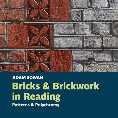 Cover image for Bricks and Brickwork in Reading: Patterns and polychromy