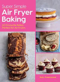 Cover image for Super Simple Air Fryer Baking