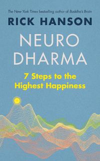 Cover image for Neurodharma: 7 Steps to the Highest Happiness