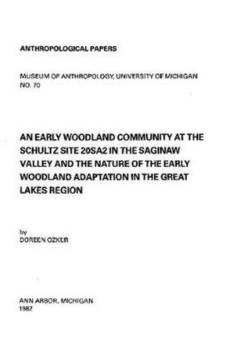 Cover image for An Early Woodland Community at the Schultz Site 20SA2 in the Saginaw Valley and the Nature of the Early Woodland Adaptation in the Great Lakes Region