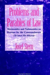 Cover image for Problems and Parables of Law: Maimonides and Nahmanides on Reasons for the Commandments (Ta'amei Ha-Mitzvot)