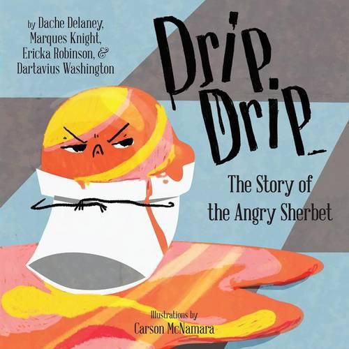 Cover image for Drip, Drip: The Story of the Angry Sherbet