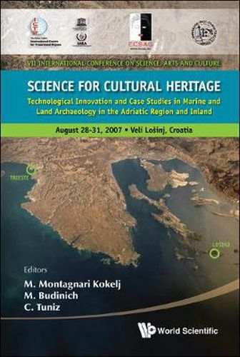 Cover image for Science For Cultural Heritage: Technological Innovation And Case Studies In Marine And Land Archaeology In The Adriatic Region And Inland