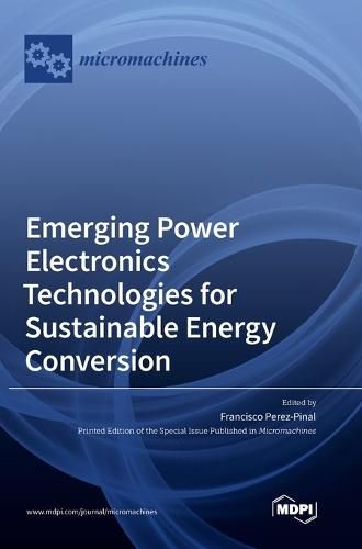 Cover image for Emerging Power Electronics Technologies for Sustainable Energy Conversion