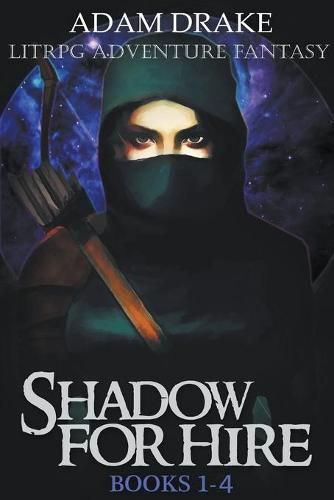 Shadow For Hire Books 1-4: LitRPG Adventure Fantasy