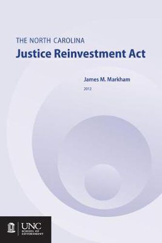 Cover image for The North Carolina Justice Reinvestment Act