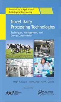 Cover image for Novel Dairy Processing Technologies: Techniques, Management, and Energy Conservation