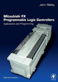Cover image for Mitsubishi FX Programmable Logic Controllers: Applications and Programming