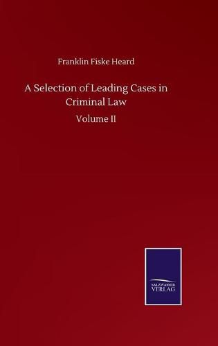 A Selection of Leading Cases in Criminal Law: Volume II