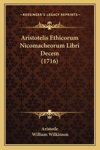 Aristotelis Ethicorum Nicomacheorum Libri Decem (1716)