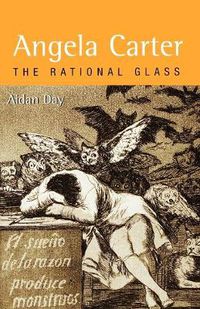 Cover image for Angela Carter: The Rational Glass