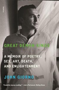 Cover image for Great Demon Kings: A Memoir of Poetry, Sex, Art, Death, and Enlightenment