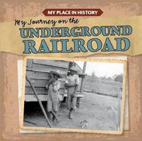 Cover image for My Journey on the Underground Railroad