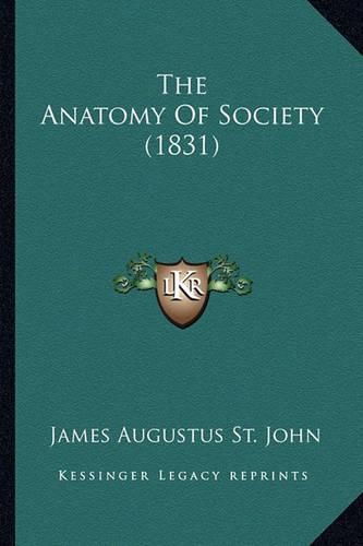 The Anatomy of Society (1831) the Anatomy of Society (1831)