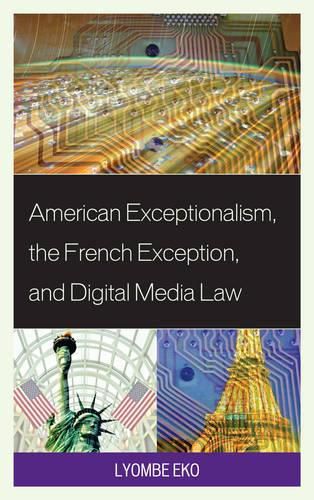 Cover image for American Exceptionalism, the French Exception, and Digital Media Law