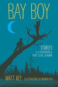 Cover image for Bay Boy: Stories of a Childhood in Point Clear, Alabama