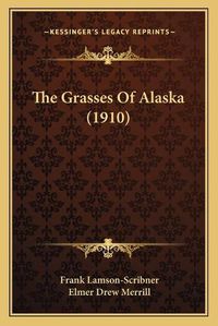 Cover image for The Grasses of Alaska (1910)